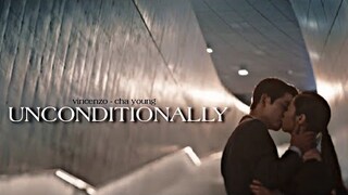 Unconditionally | vincenzo and cha young
