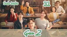 {Sub Indo} Gen Z Eps.31 HD