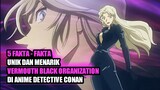 VERMOUTH!! 5 Fakta unik dan menarik vermouth black organization di anime detective conan