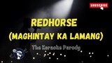 Redhorse Karaoke Version (Maghintay Ka Lamang Parody)