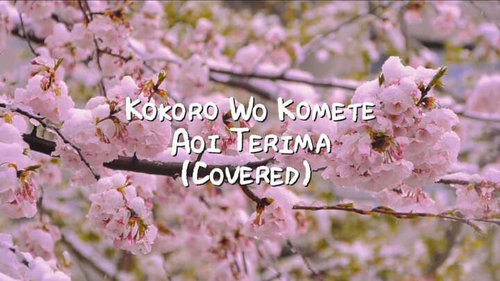 Kokoro Wo Komete - Aoi Teshima (Covered by Rafiqa)