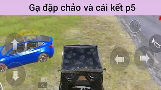 Gạ đập chảo và cái kết p5