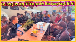 Được Bác Trưởng Thôn Cùng Toàn Bộ Đội Đóng Gạch Đến Thăm Khi Nghe Tin Quang Dũng Bị Sốt Rét