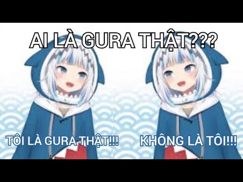 [Hololive Vietsub] CÁCH PHÂN BIỆT GURA THẬT VỚI GURA GIẢ