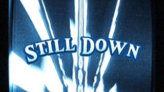 Still down