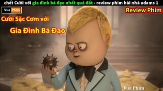 cười Không Nhặt được Mồm với gia đình Bá Đạo - review phim Gia đình Addams