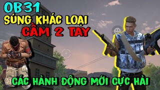 (FREEFIRE) Test Thử OB31 Bở Ngỡ Khi Cầm Được 2 Súng Khác Nhau , Các Hành Động Cực Tấu Hài | Nam Lầy.