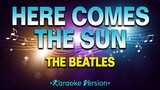 Here Comes The Sun - The Beatles [Karaoke Version]