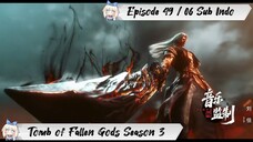 [ EPISODE 49 / 06 ] Tomb of Fallen Gods Season 3 - 1080p Super Duper HD Sub Indo