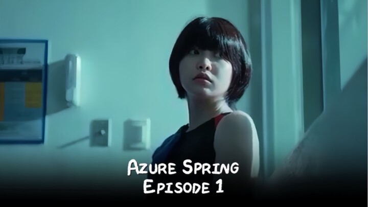 AZURE SPRING EPS 1 - KITA HARUS BERHASIL UNTUK MENIKMATI MASA MUDA!