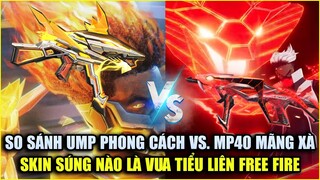 Free Fire | So Sánh UMP Phong Cách Và MP40 Mãng Xà: Skin Súng Nào Là Ông Vua Tiểu Liên Free Fire?