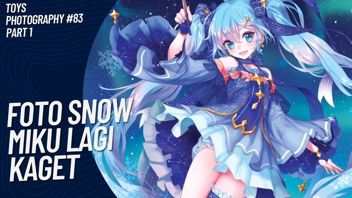 Lucu banget ekspresi kagetnya Snow Miku 😚🤭 | Toys Photography #83 (Part 1)