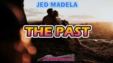 THE PAST- JED MADELA  [ KARAOKE ]