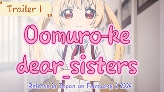 Oomuro-ke_dear_sisters__ TRAILER 1 release in Japan on February 2 2024