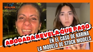 ABOGADA de KARINA LA MODELO STOCK MODELS, REVELA que fue lo QUE PASO CON EL CASO