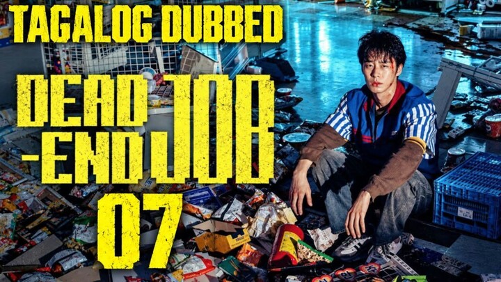 🇰🇷🇵🇭 DEAD-END JOB - Episode 7 [Tagalog Dubbed]