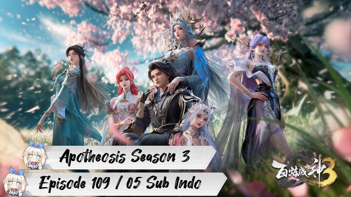 [ EPISODE 109 / 05 ] Apotheosis Season 3 - 1080p Super Duper HD Sub Indo