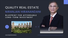 Quality Real Estate: Niranjan Hiranandani’s Blueprint for Affordable Long-Term Investment