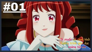 [Tập1] Tôi muốn bỏ chạy khỏi chương trình giáo dục hoàng tử phi [Việt sub]