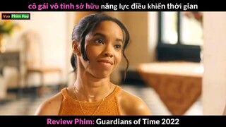 Vô Tình sở hữu Năng Lực điều khiển Thời Gian - review phim Người Bảo Vệ Thời Gian 2022