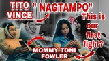 THIS IS OUR FIRST FIGHT? 😱-MOMMY TONI FOWLER - | TITO VINCE | ONINCE | TONI FOWLER | TORO FAMILY