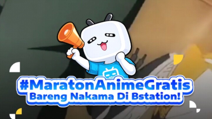 MARATON ANIME GRATIS BARENG NAKAMA DI BSTATION