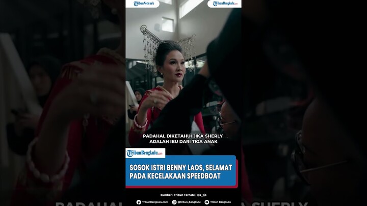 Sosok Istri Benny Laos, Selamat Pada Kecelakaan Speedboat