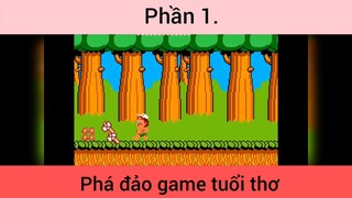 Phá đảo game tuổi thơ p1