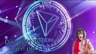 Cách đào Coin TRX miễn phí - Ét ô ét tui kiếm mì gói :v