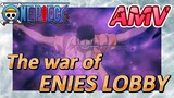 [ONE PIECE]  AMV | The war of ENIES LOBBY