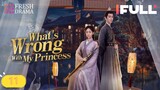 What's Wrong with My Princess 2023 Ep11 EngSub