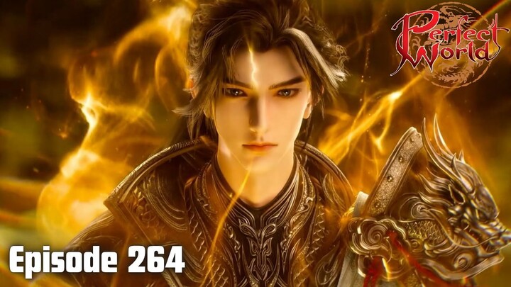 Perfect World Episode 264 Sub Indo - Shi Hao Beraliansi dengan Burial Master