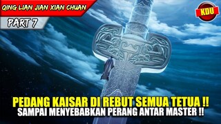 5 TETUA INGIN MENCURI PEDANG KAISAR !! - Alur Cerita Donghua #QLJXC PART 7