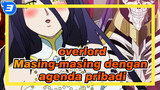 overlord|[Gambar Sendiri AMV ]EP16-Masing-masing dengan agenda pribadi_3