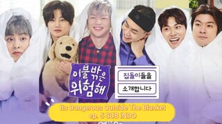 Its Dangerous Outside The Blanket episode 5 SUB INDO