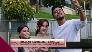 Ku Akad Kau Dengan Bismillah | Mulai 6 Februari, Setiap Isnin - Jumaat, 7 malam hanya di TV3