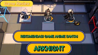 Lanjutin Game Anime ARKNIGHT Covok nih buat santai.