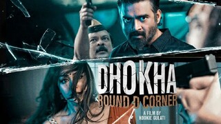 Dhokha : Round D Corner - 2022- R. Madhavan, Khushali Kumar, Aparshakti Khurana, Darshan Kumar
