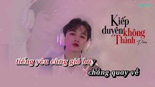 KARAOKE | KIẾP DUYÊN KHÔNG THÀNH - DIMZ | Beat Chuẩn