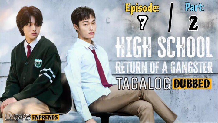 High School Return of a Gangster episode 7 part 2 tagalog dub / dubbed 2024