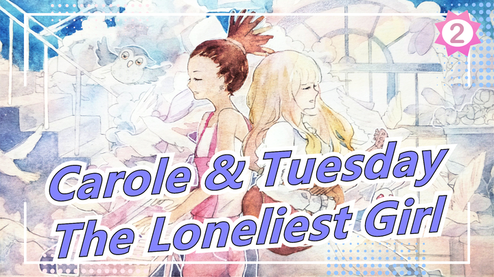 CAROLE&TUESDAY| The Loneliest Girl (TSAR Remix)_B2