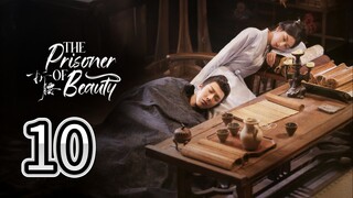 [Ep 10/36] T Pr!S0ner Of Be@uty 🇨🇳