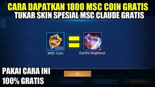 CARA DAPATKAN 1800 MSC COIN GRATIS DAN TUKAR DENGAN SKIN MSC CLAUDE - Mobile Legends