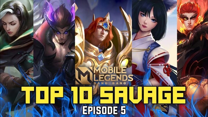 Top 10 Savage Episode 5 [HQ] - Mobile Legends Bang Bang