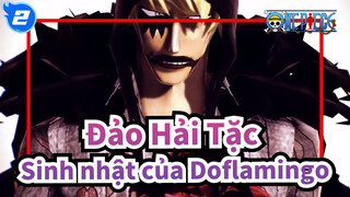 [Đảo Hải Tặc|MMD] Sinh nhật của Doflamingo-Hoa_2