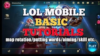 LOL MOBILE BASIC TUTORIAL MAP ROTATION AIMING ITEMS PUTTING WARDS SKILLS