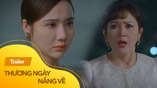 Thương Ngày Nắng Về | Bị bỏ rơi từ nhỏ, cô gái gặp lại mẹ ruột trong hoàn cảnh không thể ngờ