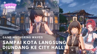 APAKAH MC ORANG PENTING? DIUNDANG KE CITY HALL WUTHERING WAVES