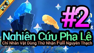 Nghiên Cứu Pha Lê #2[lv28+]: Chỉ Nhân Vật Dùng Thử Nhận Full Primogem - Genshin Impact 22/04/2022