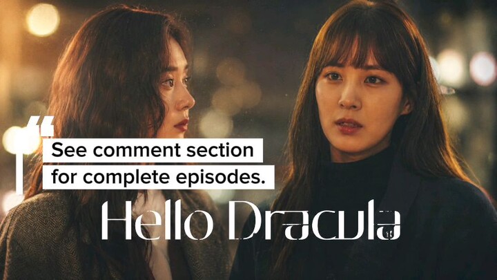 Hello Dracula - Complete Episodes on TG [ENG SUB]